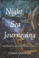 Night Sea Journeying: Soul Recovery from Childhood Trauma B0G69TLJSK Book Cover