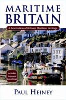 Maritime Britain: A Celebration of Britain's Maritime Heritage 0713670916 Book Cover