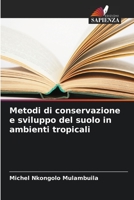 Metodi di conservazione e sviluppo del suolo in ambienti tropicali 6206054799 Book Cover