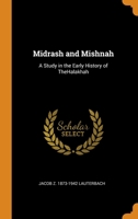 Midrash and Mishnah: A Study in the Early History of TheHalakhah 0353006491 Book Cover