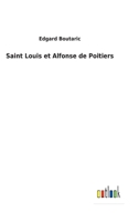 Saint Louis et Alfonse de Poitiers 3752479531 Book Cover