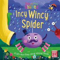 Incy Wincy Spider: A baby sing-along board book with flaps to lift 1526380536 Book Cover