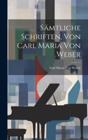 Sämtliche Schriften, Von Carl Maria Von Weber 1020744790 Book Cover