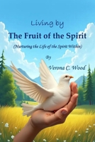 Living by the Fruit of the Spirit B0FLJKRWSP Book Cover