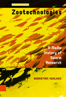 Zootechnologies: A Media History of Swarm Research 9462986207 Book Cover