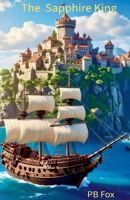 The Sapphire King (Kingdoms of the Jewel Mountain) B0H3DFY9WY Book Cover