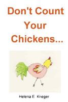 Don't Count Your Chickens 1494807769 Book Cover