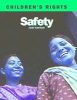 Safety (Children's Rights) 1583404228 Book Cover