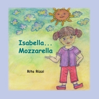 Isabella...Mozzarella (Italian Edition) B0CNSDX3JX Book Cover