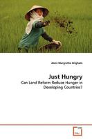 Just Hungry: Can Land Reform Reduce Hunger in Developing Countries? 3639155769 Book Cover