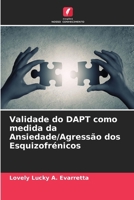 Validade do DAPT como medida da Ansiedade/Agressão dos Esquizofrénicos (Portuguese Edition) 6208095247 Book Cover