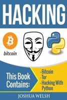 Hacking: 3 Manuscripts - Bitcoin, Tor, Hacking With Python 1544601123 Book Cover