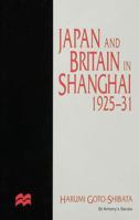 Japan and Britain in Shanghai, 1925-31 0333643240 Book Cover