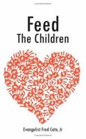 Feed the Children 1425948391 Book Cover