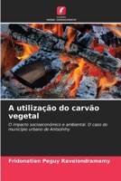 A utilização do carvão vegetal (Portuguese Edition) 6209772536 Book Cover