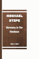 MICHAEL STIPE: Harmony In The Shadows B0CSRM1S8C Book Cover