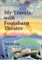 My Travels with Footsbarn Theatre 1068664541 Book Cover
