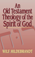 An Old Testament Theology of the Spirit of God 1565630513 Book Cover