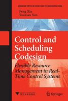 Control and Scheduling Codesign: Flexible Resource Management in Real-Time Control Systems 3642096891 Book Cover