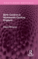 Birth Control in Nineteenth-Century England 0841903492 Book Cover