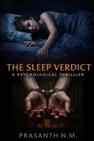 The Sleep Verdict (A Psychological Thriller): A Mind-Bending Psychological Thriller Where Sleepers Kill on Command and an Invisible Court Delivers Verdicts in the Depths of the Night. B0GDMP5QZY Book Cover
