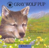 Gray Wolf Pup (Smithsonian Wild Heritage Collection) 1568991363 Book Cover