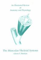 An Illustrated Review of the Skeletal and Muscular Systems (Illustrated Review of Anatomy and Physiology) 0065017048 Book Cover