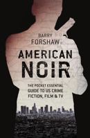 American Noir: The Pocket Essential Guide to US Crime Fiction, Film  TV 1843449188 Book Cover