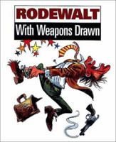 Rodewalt: With Weapons Drawn 1550590928 Book Cover