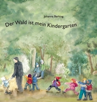 Der Wald ist mein Kindergarten 3748281722 Book Cover