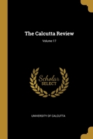 The Calcutta Review; Volume 17 1148688684 Book Cover