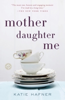 Mother Daughter Me 0812981693 Book Cover