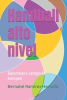 Handball alto nivel: Balonmano categoría europea B096HVDHHM Book Cover