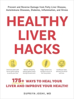 Healthy Liver Hacks: 200 Ways to Heal Your Liver and Improve Your Health! (Life Hacks Series) 1507226608 Book Cover