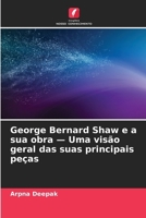 George Bernard Shaw e a sua obra - Uma visão geral das suas principais peças (Portuguese Edition) 6209866395 Book Cover