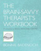 The Brain-Savvy Therapist's Workbook 0393706397 Book Cover