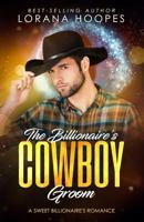 The Billionaire's Cowboy Groom 154018661X Book Cover