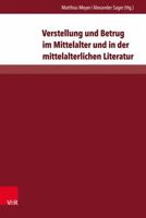 Verstellung Und Betrug Im Mittelalter Und in Der Mittelalterlichen Literatur 3899718801 Book Cover