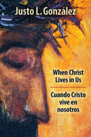 When Christ Lives in Us: A Pilgrimage of Faith 068701560X Book Cover