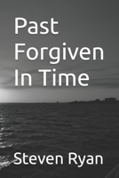Past Forgiven In Time B0FKN9BWBM Book Cover