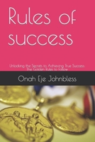 Rules of success: Unlocking the Secrets to Achieving True Success: The Golden Rules to Follow B0CR8Z13RY Book Cover