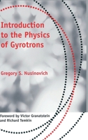 Introduction to the Physics of Gyrotrons (Johns Hopkins Studies in Applied Physics) 0801879213 Book Cover