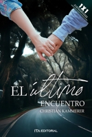 El último encuentro: Preferiría morir en un sueño que vivir sin poder soñar B0CFD6CZW9 Book Cover