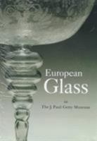 European Glass in the J. Paul Getty Museum 0892362553 Book Cover