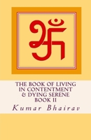 Living in Contentment & Dying Serene: Book II 1500620599 Book Cover