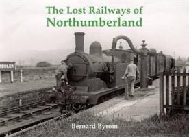 Lost Railways of Northumberland 1840335181 Book Cover