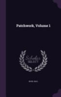 Patchwork, Volume 1 1358229082 Book Cover