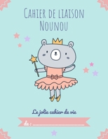 Cahier de liaison nounou: Carnet de liaison parents/nounou GRAND FORMAT - Cahier de vie de b�b� sur son lieu d'accueil B084DG2RJD Book Cover