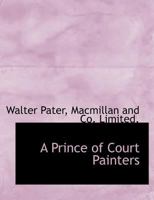 A Prince of Court Painters 1018489177 Book Cover