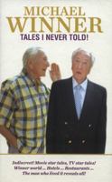 Tales I Never Told. Michael Winner 1849541639 Book Cover